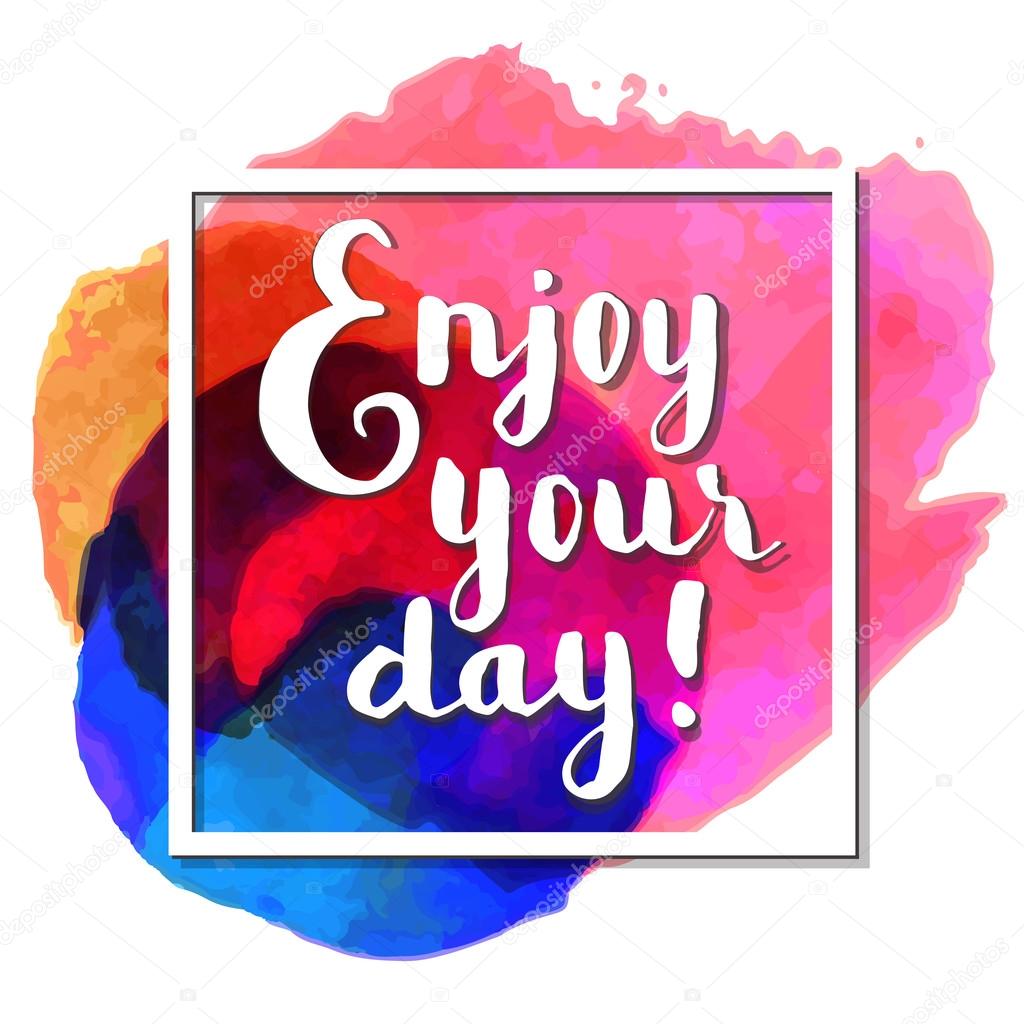 Enjoy Your Day