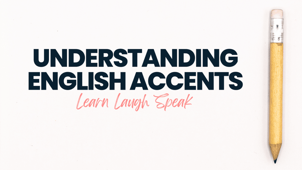 How to Understand English Accents – Practical Guide
